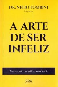 A Arte de Ser Infeliz