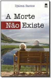 A Morte Não Existe