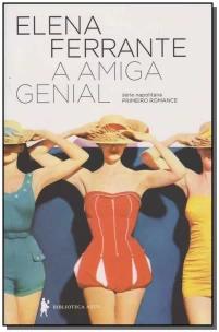 A amiga genial (Eleito o melhor livro do século XXI pelo NYT)