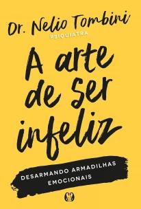 Arte de Ser Infeliz, A