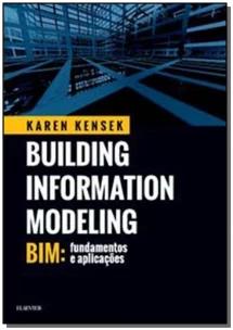 Building Information Modeling (BIM) - Fundamentos e Aplicações