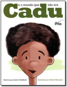 Cadu e o Mundo Que Não Era