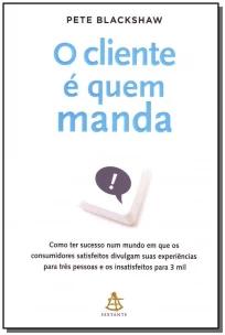 Cliente é Quem Manda, O