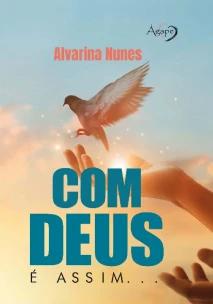 Com Deus é assim...