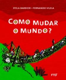 Como Mudar o Mundo?