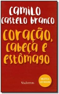 Coração, Cabeça e Estômago - Camilo Castelo Branco