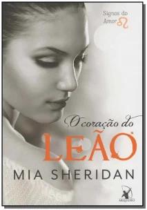 o Coração Do Leão - (Signos Do Amor - Livro 2)