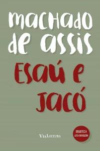 Esaú e Jacó - Machado de Assis