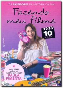 Fazendo meu filme 10 anos - Os bastidores da história da Fani (Inclui Pôsteres)