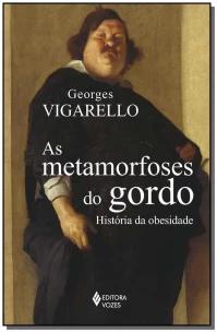 As metamorfoses do gordo