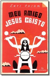 Meu amigo Jesus Cristo