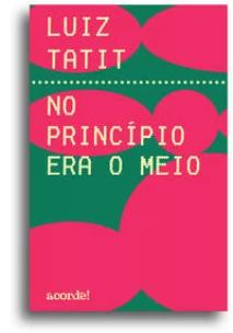 No princípio era o meio