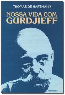Nossa Vida Com Gurdjieff