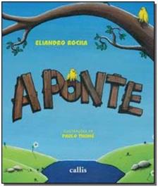 A Ponte - Um livro de Eliandro Rocha - Uma história sobre obstáculos e amizade