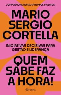 Quem sabe faz a hora!