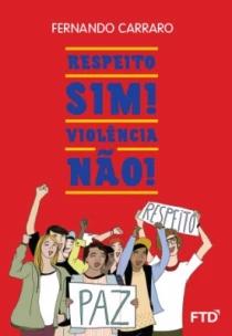 Respeito, Sim! Violência, Não!