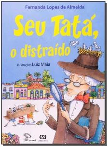 Seu Tatá, o distraído