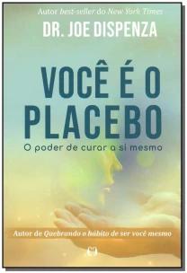 Você é o Placebo